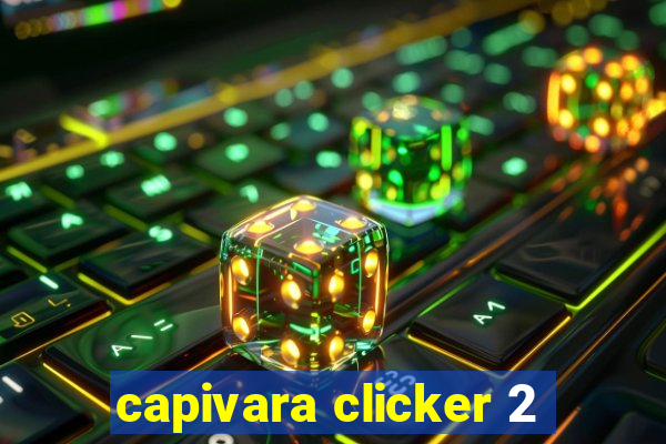 capivara clicker 2